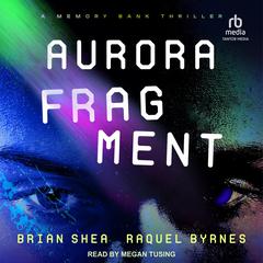 Aurora Fragment Audibook, by Brian Shea