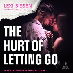 The Hurt of Letting Go Audibook, by Lexi Bissen