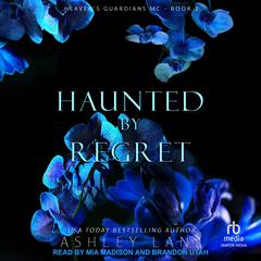 Haunted By Regret Audibook, by Ashley Lane