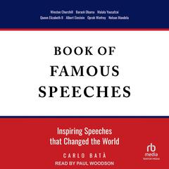 Book of Famous Speeches: Inspiring Speeches That Changed the World Audibook, by Carlo Batà