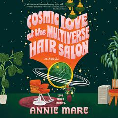 Cosmic Love at the Multiverse Hair Salon Audibook, by 