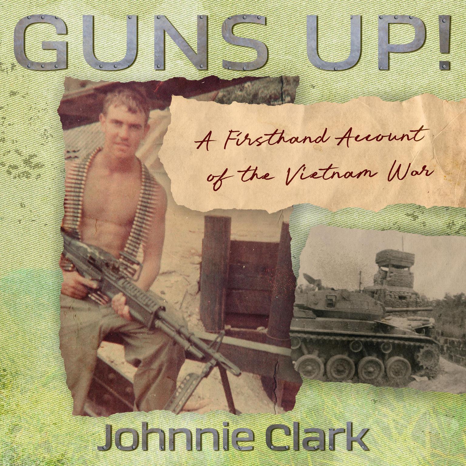 Guns Up!: A Firsthand Account of the Vietnam War Audiobook, by Johnnie Clark