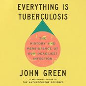 Everything Is Tuberculosis
