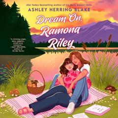 Dream On, Ramona Riley Audibook, by Ashley Herring Blake
