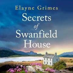 Secrets of Swanfield House Audibook, by Elayne Grimes