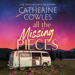 All the Missing Pieces Audibook, by Catherine Cowles