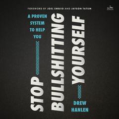 Stop Bullshitting Yourself Audibook, by Drew Hanlen