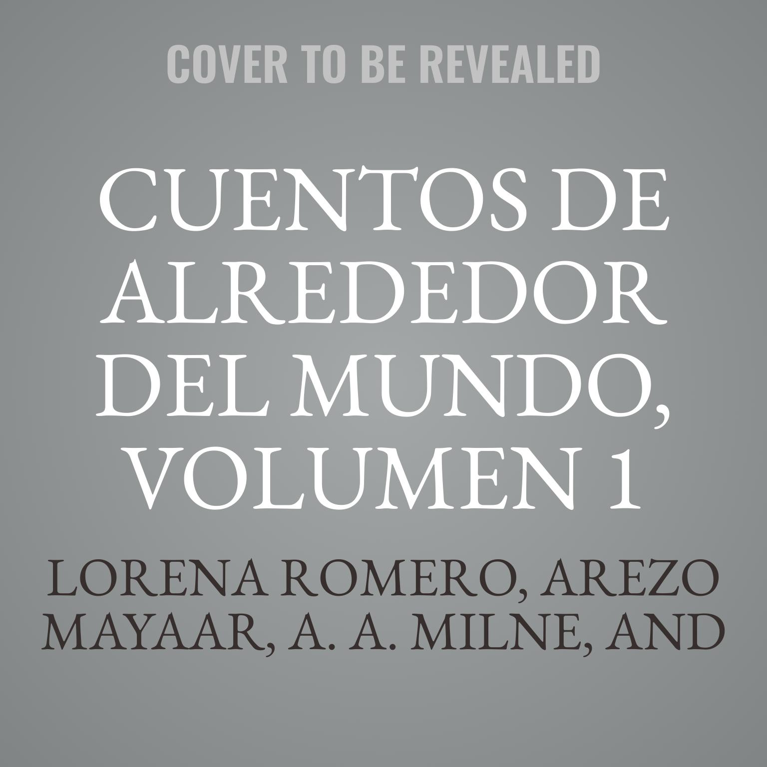 Cuentos de alrededor del mundo, volumen 1 Audiobook, by Lorena Romero