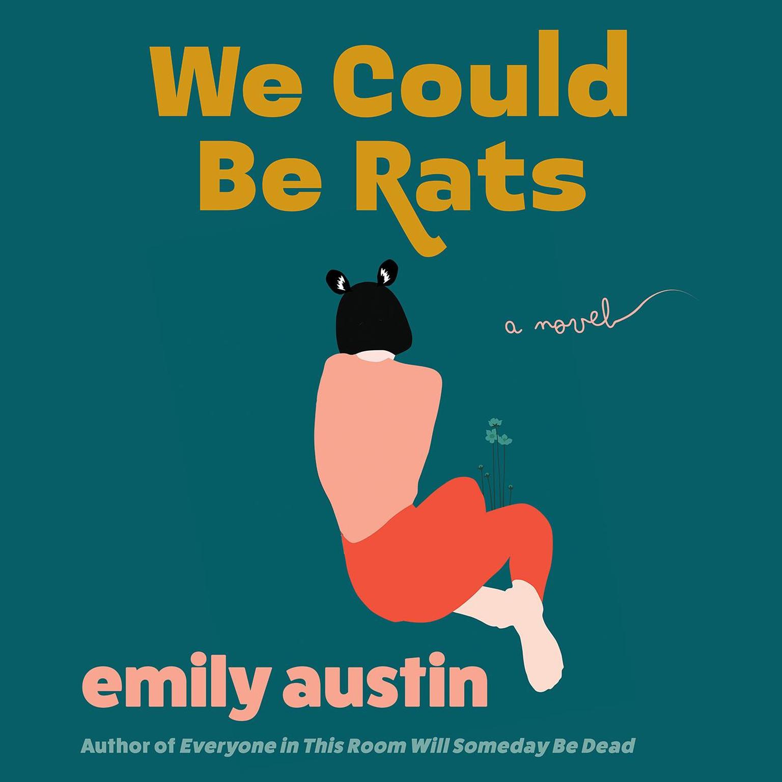 We Could Be Rats: A Novel Audiobook, by Emily Austin