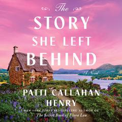 The Story She Left Behind Audibook, by Patti Callahan Henry