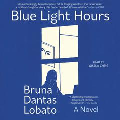 Blue Light Hours: A Novel Audibook, by Bruna Dantas Lobato