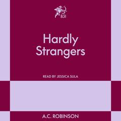 Hardly Strangers: A Modern Romance Audibook, by A.C. Robinson