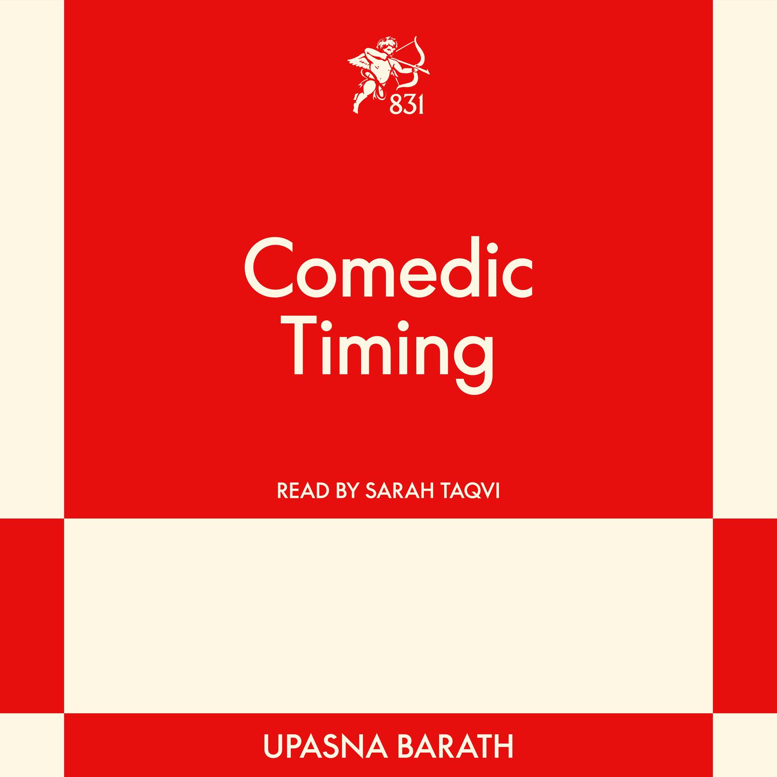 Comedic Timing: A Modern Romance Audiobook, by Upasna  Barath