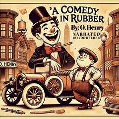 A Comedy In Rubber Audibook, by O. Henry