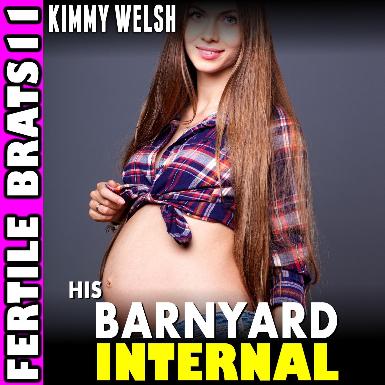 His Barnyard Internal: Fertile Brats 11 (Pregnancy Breeding Older Younger Brat Erotica) Audiobook, by Kimmy Welsh