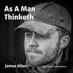 As A Man Thinketh Audibook, by James Allen