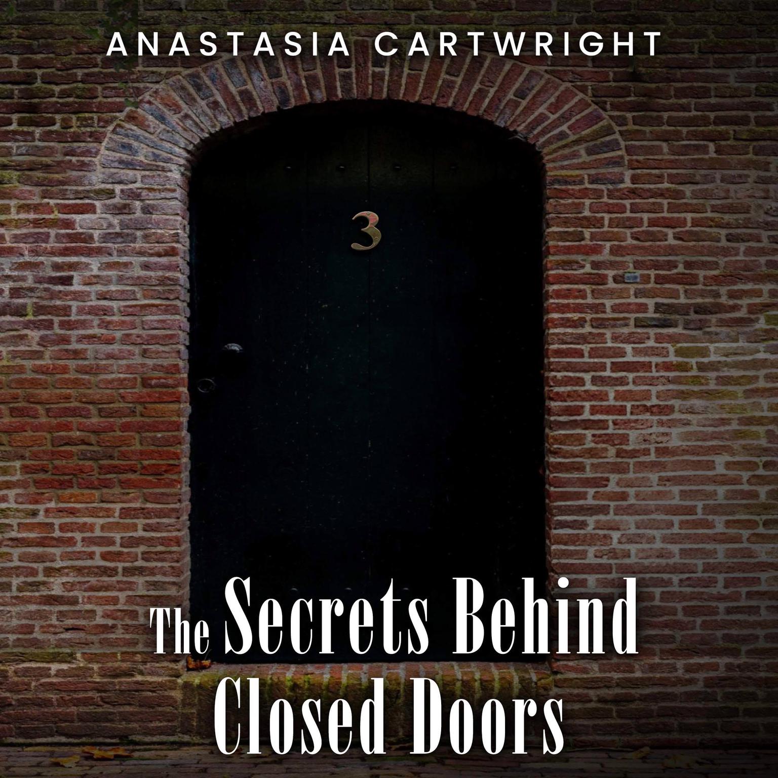 The Secrets Behind Closed Doors Audiobook, by Anastasia Cartwright