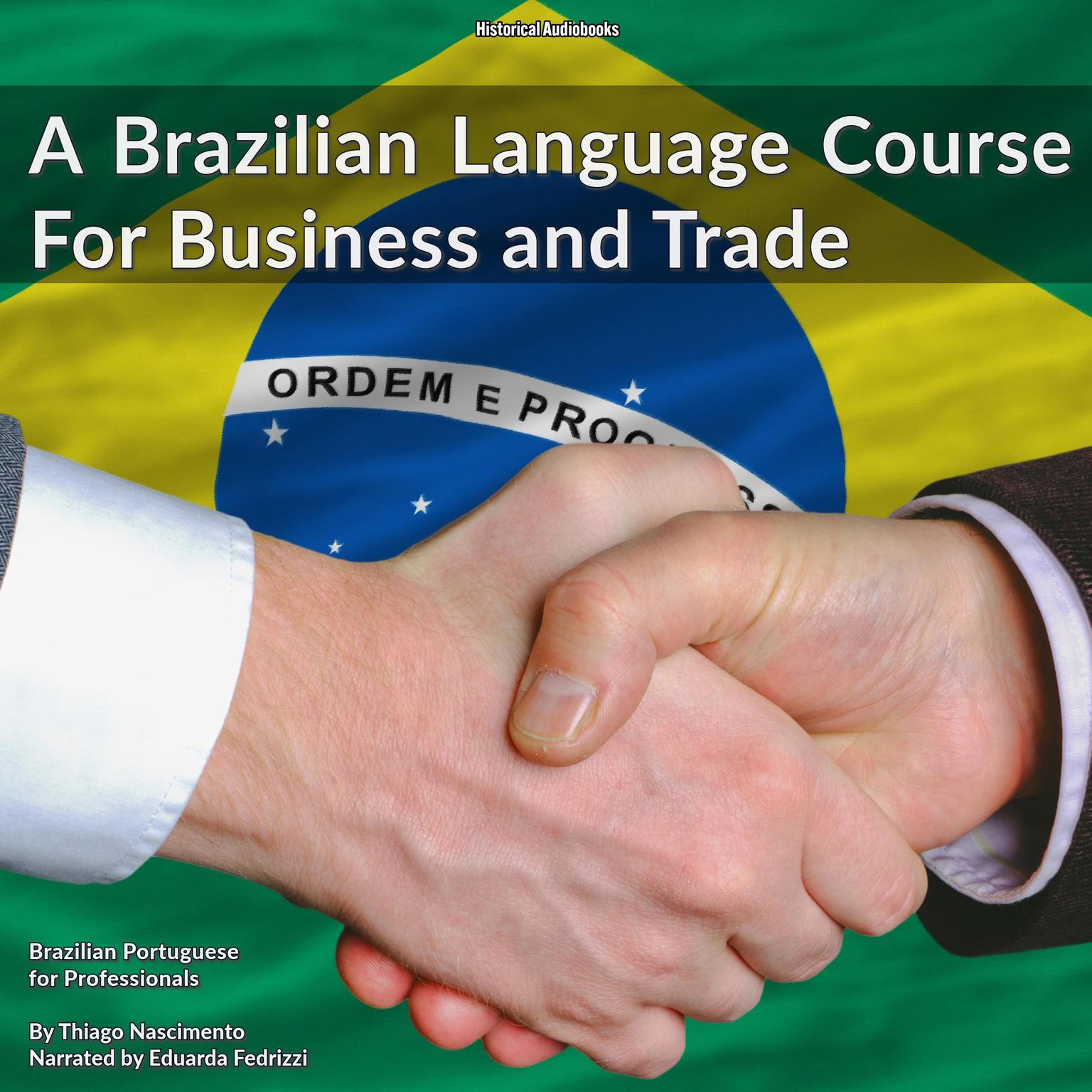 A Brazilian Language Course for Business and Trade: Brazilian Portuguese for Professionals Audiobook, by Thiago Nascimento