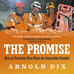 The Promise: How an everyday hero made the impossible possible Audibook, by Arnold Dix