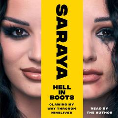 Hell in Boots: Clawing My Way Through Nine Lives Audibook, by Saraya-Jade Bevis