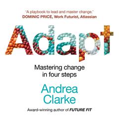 Adapt: Mastering change in four steps Audibook, by Andrea Clarke