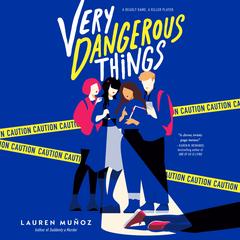 Very Dangerous Things Audibook, by Lauren Muñoz
