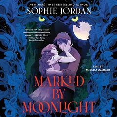 Marked by Moonlight Audibook, by Sophie Jordan