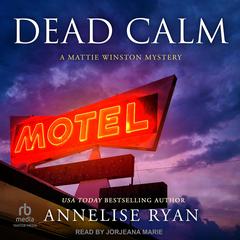 Dead Calm Audibook, by Annelise Ryan