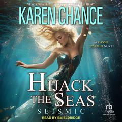 Hijack the Seas: Seismic Audibook, by Karen Chance