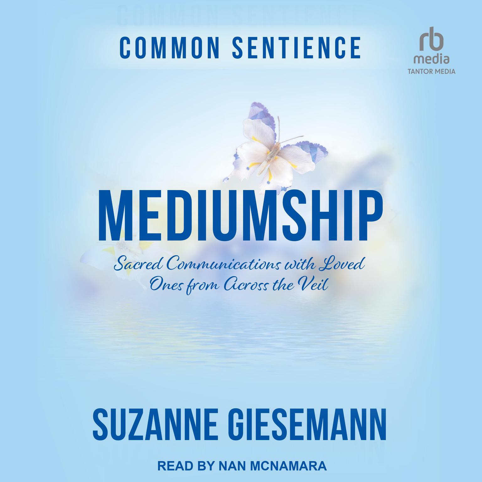 Mediumship: Sacred Communications with Loved Ones from Across the Veil Audiobook, by Suzanne Giesemann