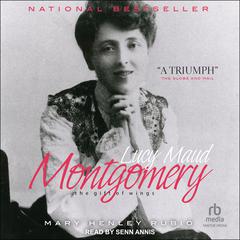 Lucy Maud Montgomery: The Gift of Wings Audibook, by Mary Henley Rubio