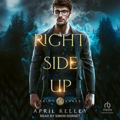 Right Side Up: An M/M Wolf Shifter Romance&nbsp; Audibook, by April Kelley