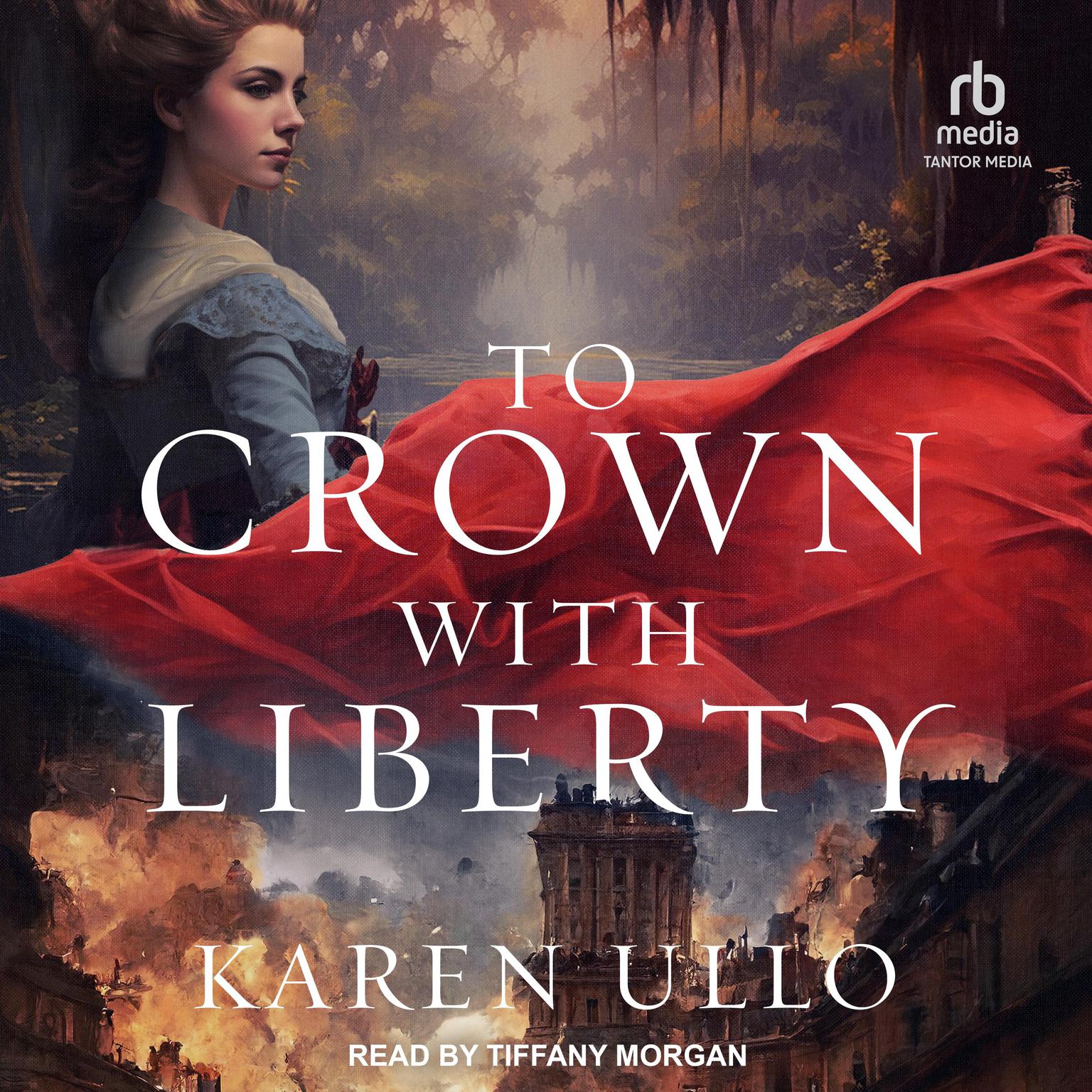 To Crown with Liberty Audiobook, by Karen Ullo