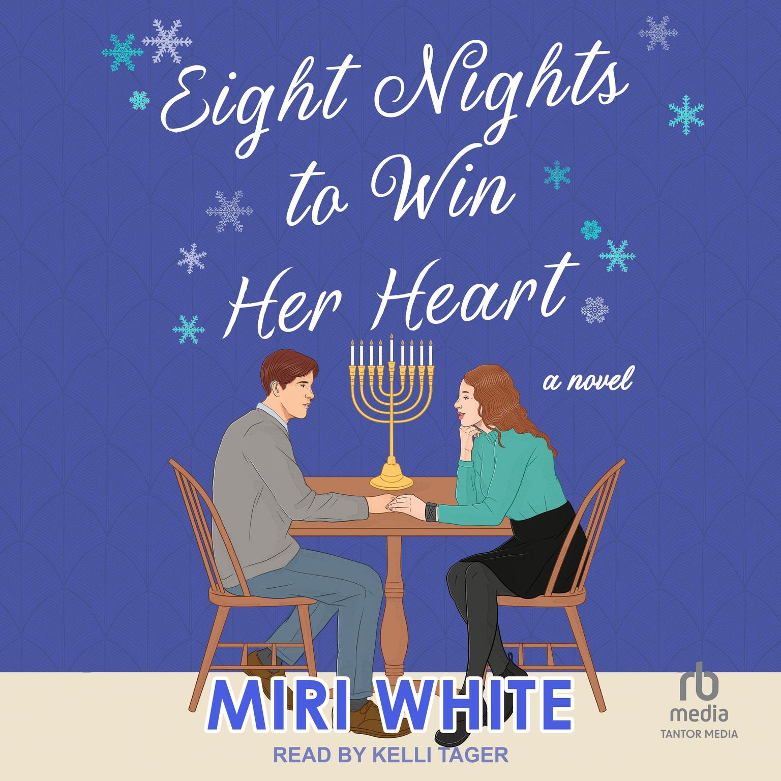 Eight Nights to Win Her Heart: A Novel Audiobook, by Miri White