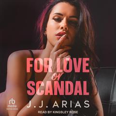 For Love or Scandal Audibook, by J.J. Arias