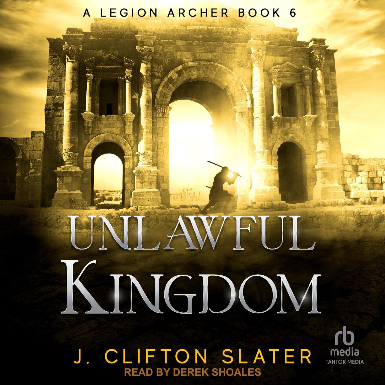 Unlawful Kingdom Audiobook, by J. Clifton Slater