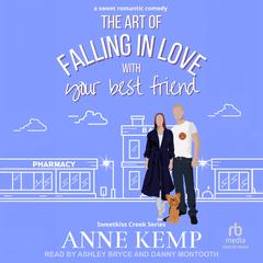 The Art of Falling in Love with Your Best Friend Audibook, by Anne Kemp