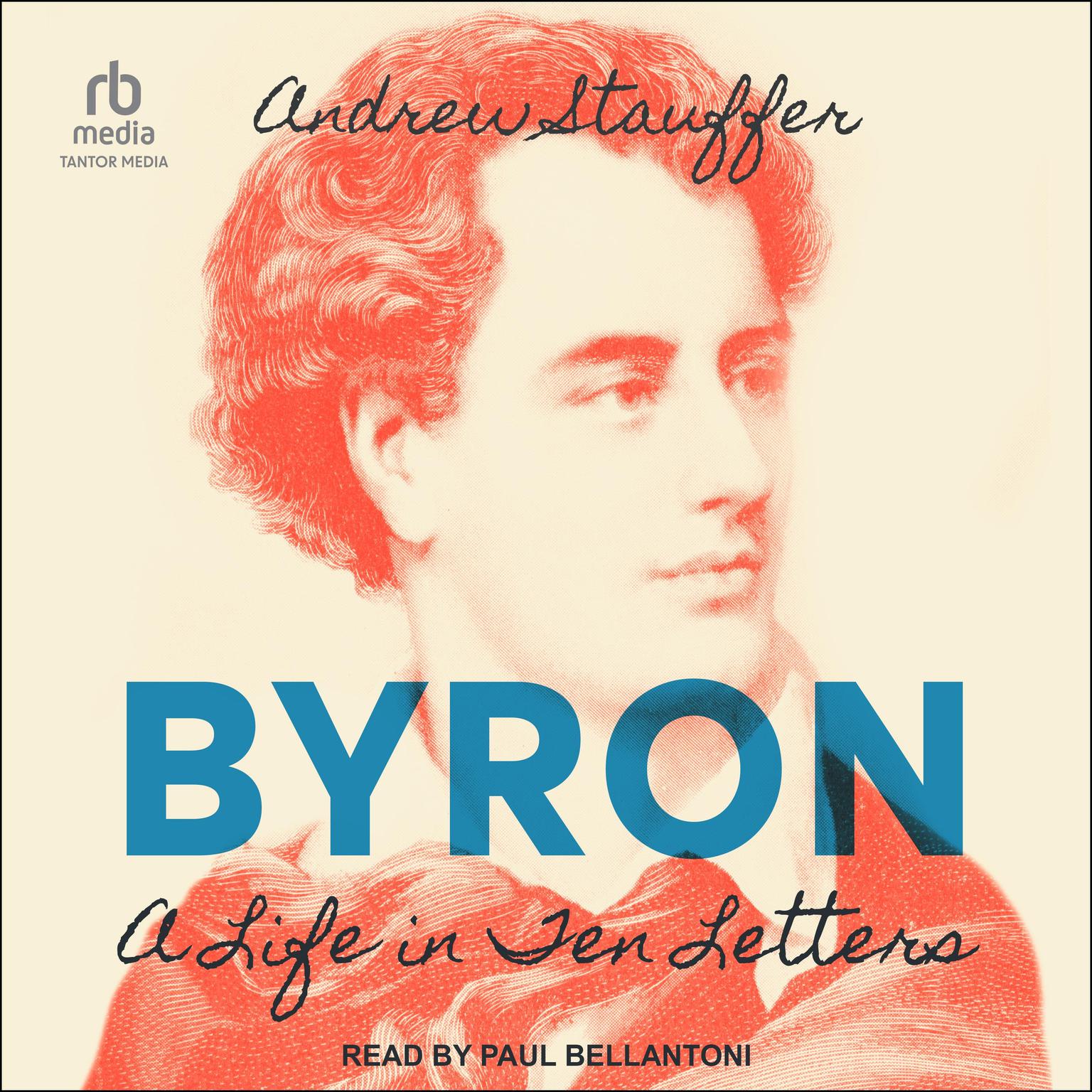 Byron: A Life in Ten Letters Audiobook, by Andrew Stauffer