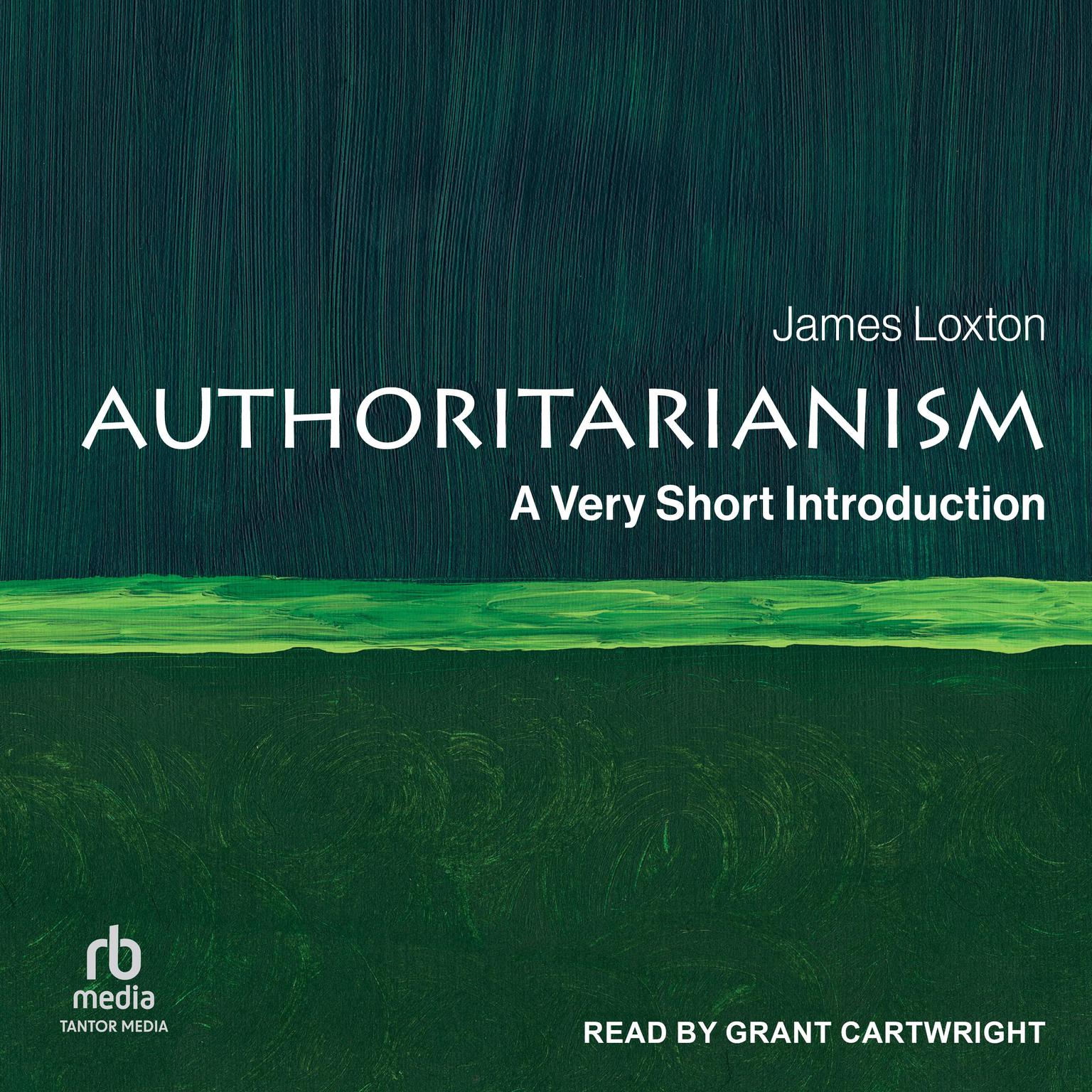 Authoritarianism: A Very Short Introduction Audiobook, by James Loxton