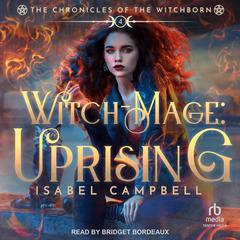 The Witch-Mage: Uprising Audibook, by Michael Anderle