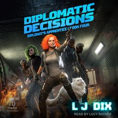 Diplomatic Decisions Audibook, by L J Dix