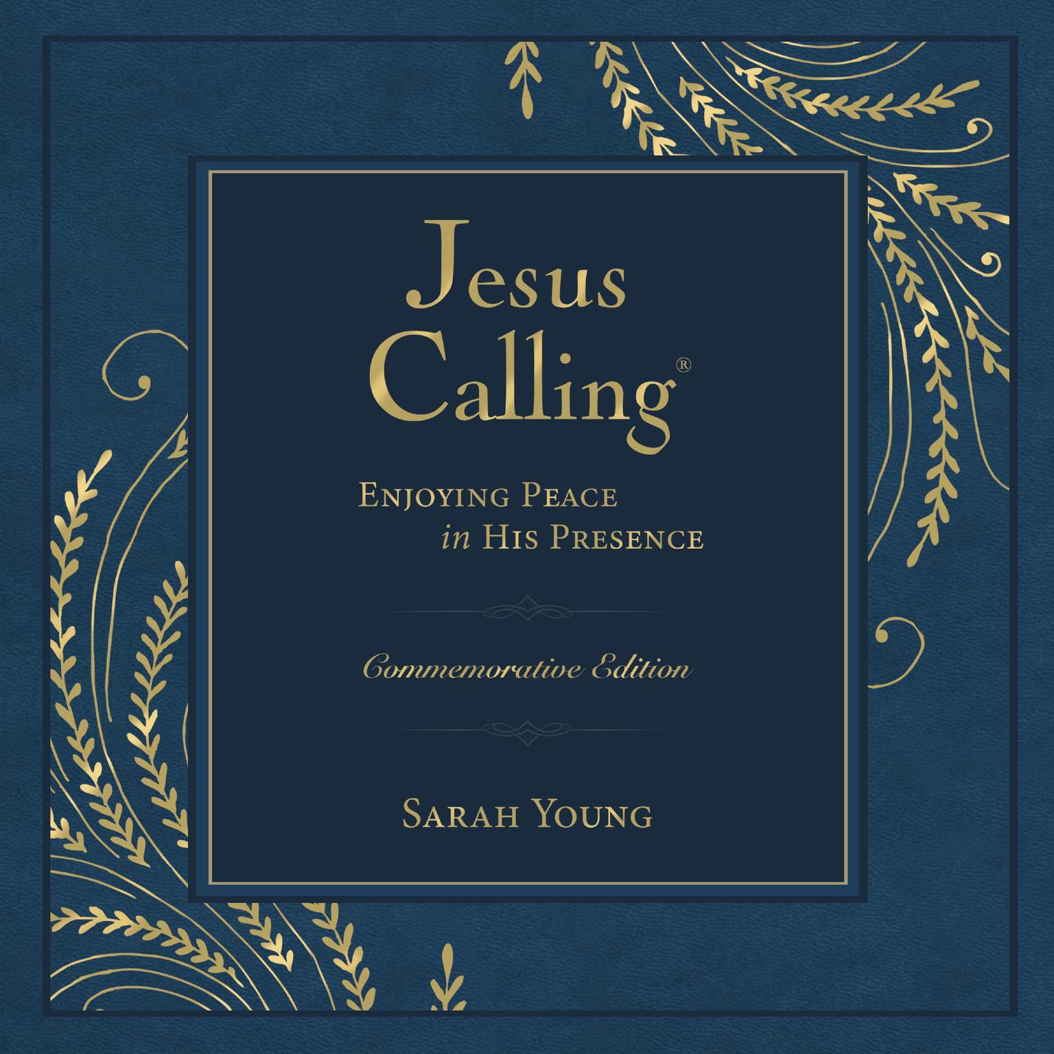 Jesus Calling Commemorative Edition: Enjoying Peace in His Presence (A 365-Day Devotional, Includes 12 New Bonus Devotions and 12 Letters from the Author) Audiobook, by Sarah Young