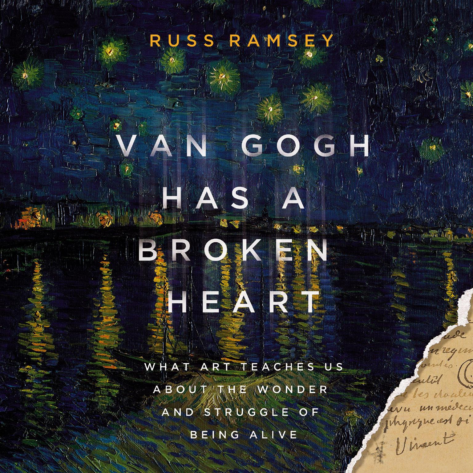 Van Gogh Has a Broken Heart: What Art Teaches Us About the Wonder and Struggle of Being Alive Audiobook, by Russ Ramsey