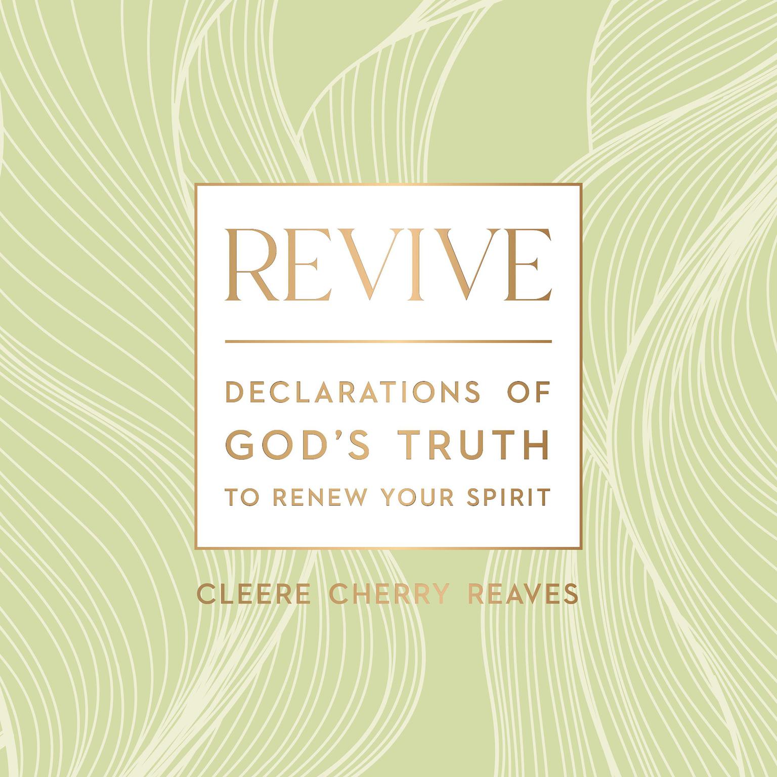 Revive: Declarations of Gods Truth to Renew Your Spirit Audiobook, by Cleere Cherry Reaves