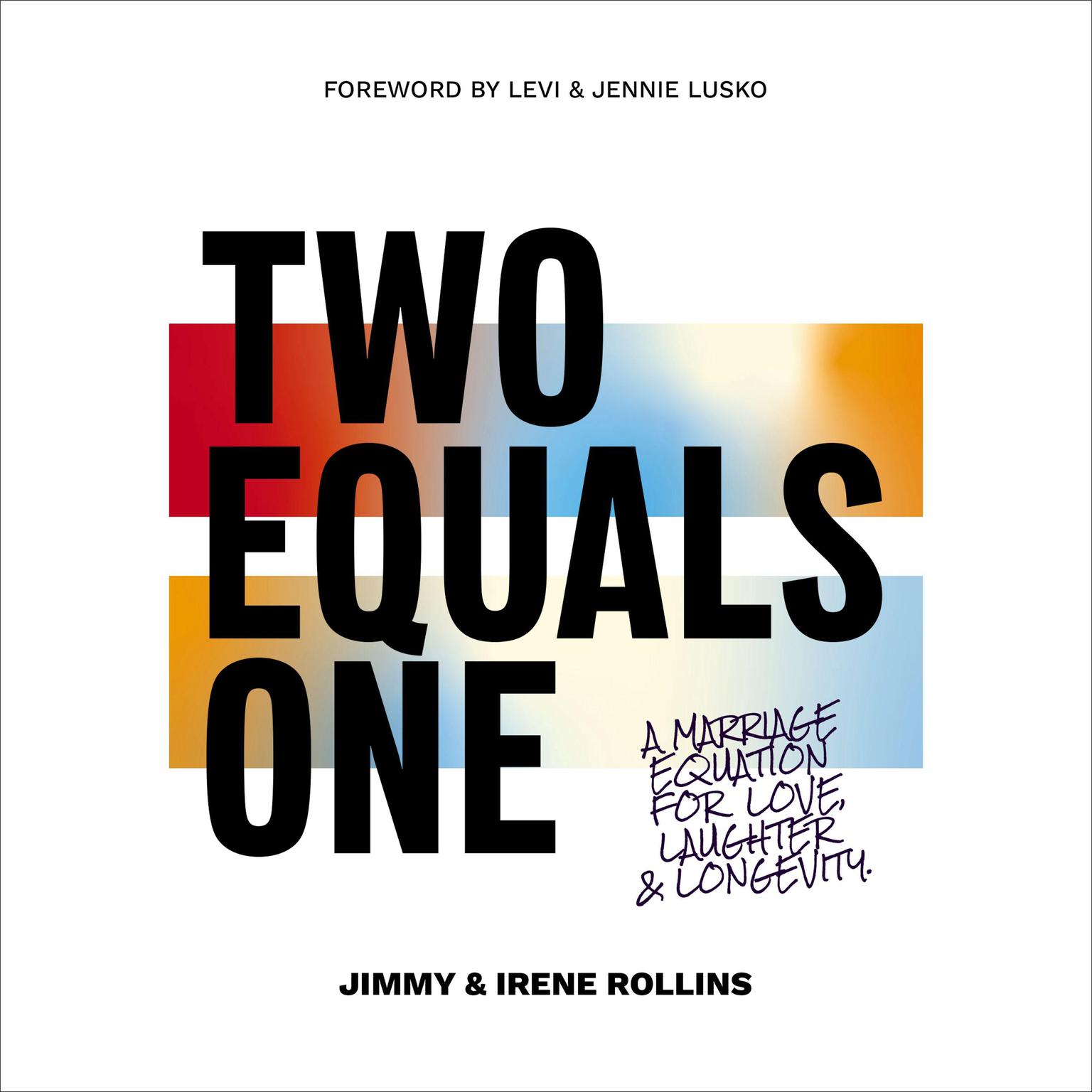 Two Equals One: A Marriage Equation for Love, Laughter, and Longevity Audiobook, by Jimmy Rollins