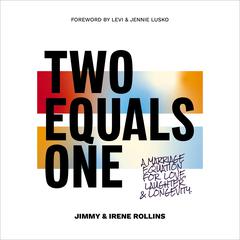 Two Equals One: A Marriage Equation for Love, Laughter, and Longevity Audibook, by Jimmy Rollins