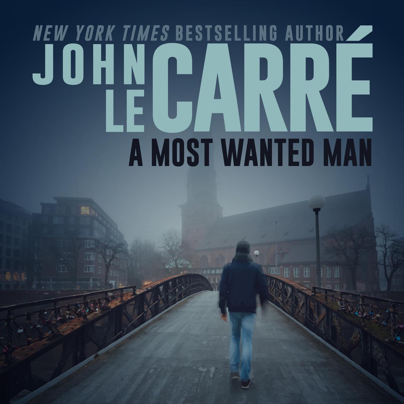 A Most Wanted Man Audiobook, by John le Carré