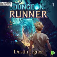 Dungeon Runner 1: A GameLit Adventure Audibook, by Dustin Tigner