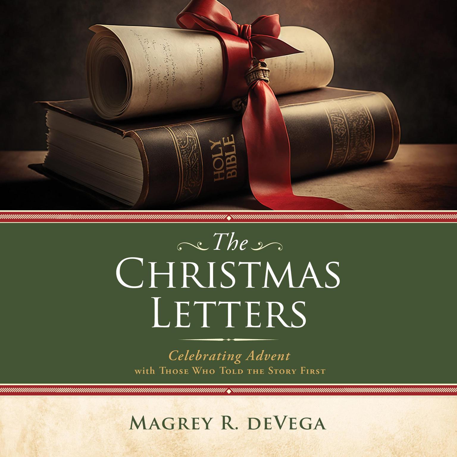 The Christmas Letters: Celebrating Advent with Those Who Told the Story First Audiobook, by Magrey deVega