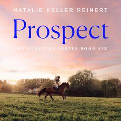 Prospect: A Novel Audibook, by Natalie Keller Reinert